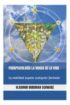 Comprar Libro: Parapsicología La Magia De La Vida: La Realidad