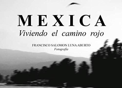Libro: Mexica Viviendo Camino Rojo. (spanish Edition)