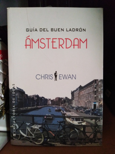 Guia Del Buen Ladron: Ámsterdan - Chris Ewan