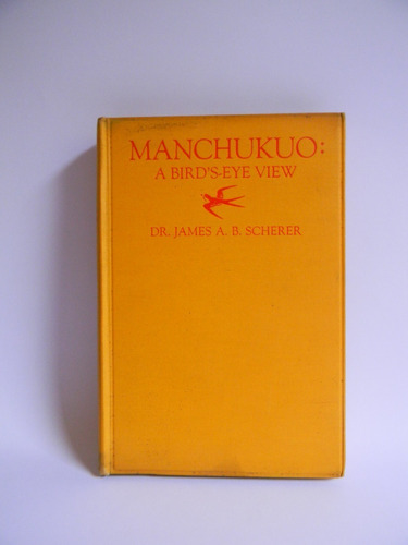 Manchukuo A Bird´s Eye View James A. Scherer Mapa Fotos