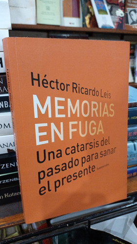 Hector Ricardo Leis  Memorias En Fuga 