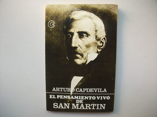 El Pensamiento Vivo De San Martín - Arturo Capdevila