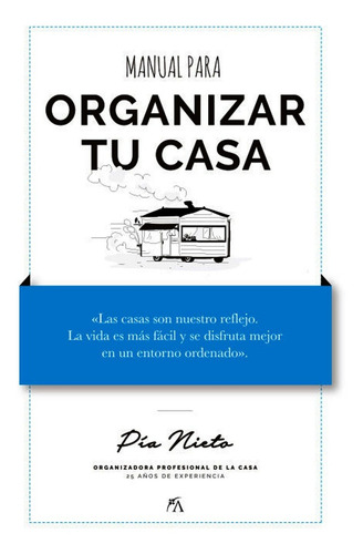 Manual Para Organizar Tu Casa Pia Nieto Libro + Rapido