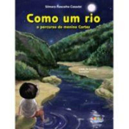 Como um rio: o percurso do menino Cortez, de Lucca, Lisie De. Cortez Editora e Livraria LTDA, capa mole em português, 2016