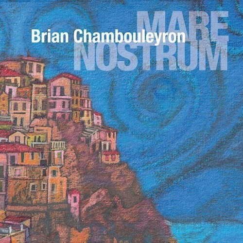 Mare Nostrum - Chambouleyron Brian (cd
