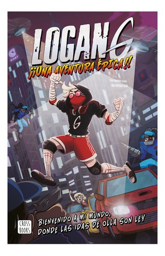 Logan G Una Aventura Epica, de Logan G.. Editorial MARTINEZ ROCA, tapa blanda en español, 2019