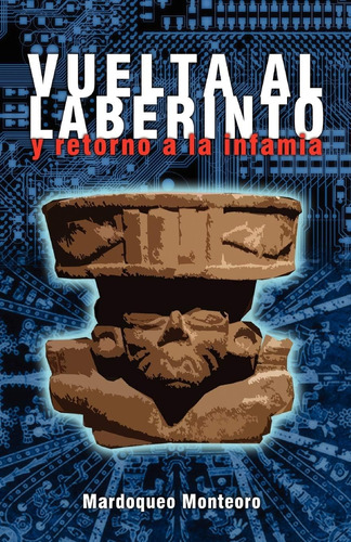 Libro Vuelta Al Laberinto Y Retorno A La Infamia (spanish Ed