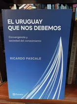 Comprar El Uruguay Que Nos Debemos: Convergencia Y Sociedad