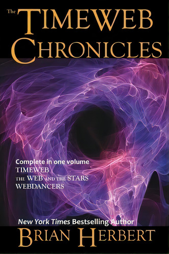 The Timeweb Chronicles, De Brian Herbert. Editorial Wordfire Press, Tapa Blanda En Inglés
