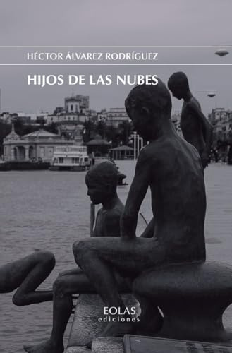 Hijos De Las Nubes - Alvarez Rodriguez Hector