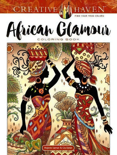 Creative Haven African Glamour Coloring Book, De Marjorie Sarnat. Editorial Dover Publications Inc, Tapa Blanda En Inglés