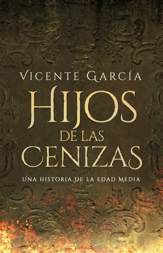 Libro: Hijos De Las Cenizas. Garcia, Vicente. Plan B Publica