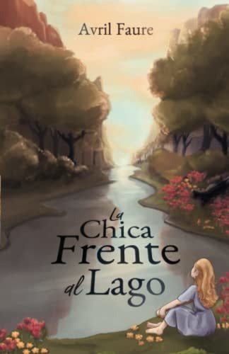 Libro : La Chica Frente Al Lago - Faure, Avril 
