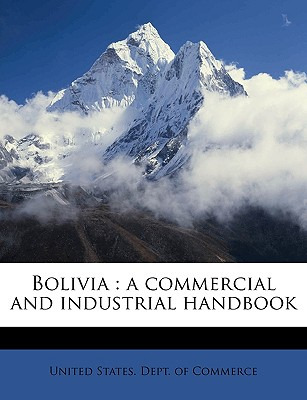 Libro Bolivia: A Commercial And Industrial Handbook - Uni...