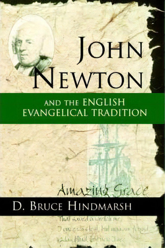 John Newton And The English Evangelical Tradition, De D.bruce Hindmarsh. Editorial William B Eerdmans Publishing Co, Tapa Blanda En Inglés