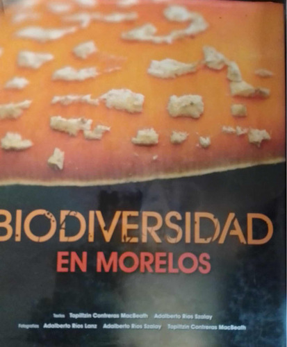 Biodiversidad En Morelos : Adalberto Ríos Szalay