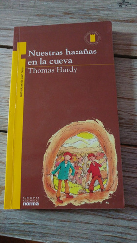 Nuestras Hazañas En La Cueva. Thomas Hardy. Norma.