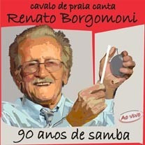 Cd Renato Borgomoni - 90 Anos De Samba - Cavalo De Praia