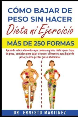 Libro: Cómo Bajar De Peso Sin Hacer Dieta Ni Ejercicio. Más