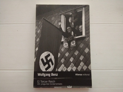 Libro El Tercer Reich, 101 Preguntas Wolfgang Benz  Alianza