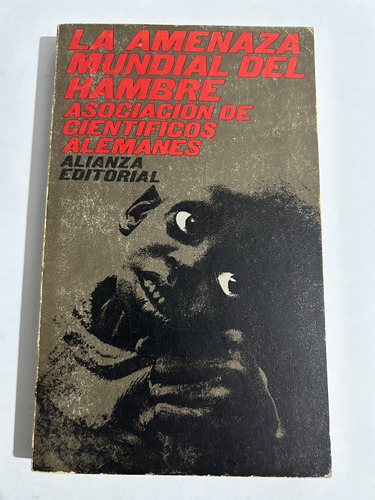 Libro La Amenaza Mundial Del Hambre - Muy Buen Estado