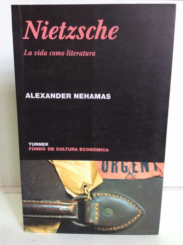 Nietzsche La Vida Como Literatura - Alexander Nehamas