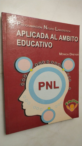 Programación Neuro Linguística Mónica Dreyer Educap 2006