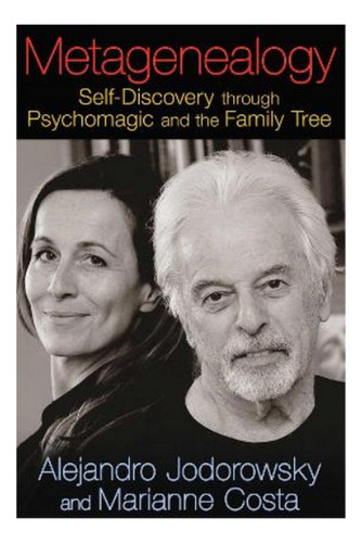 Metagenealogy - Alejandro Jodorowsky, Marianne Costa. Ebs