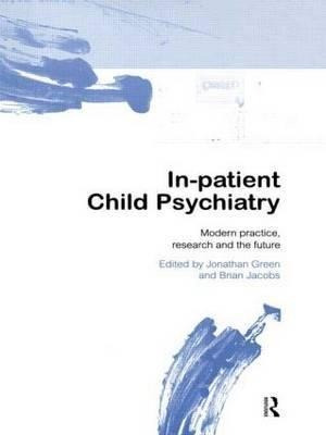 In-patient Child Psychiatry - Jonathan Green