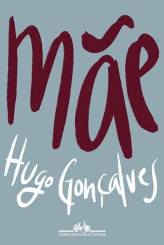 Mãe, De Gonçalves, Hugo. Editorial Companhia Das Letras, Capa Mole, Edição 2021-07-13 00:00:00 Em Português