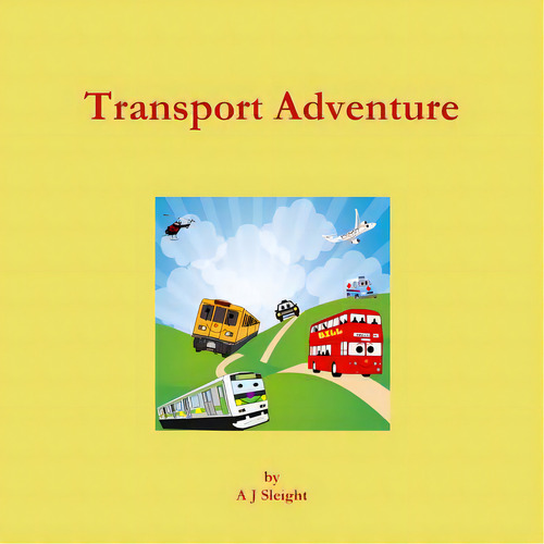 Transport Adventure, De Sleight, A. J.., Vol. 1. Editorial Lulu Pr, Tapa Blanda En Inglés