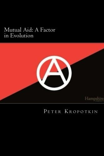 Book : Mutual Aid: A Factor In Evolution - Peter Kropotkin