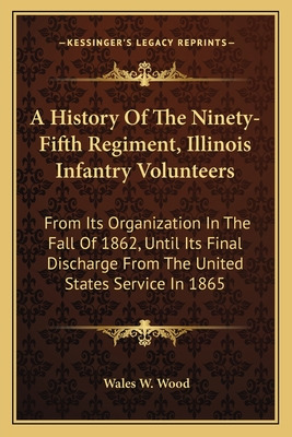 Libro A History Of The Ninety-fifth Regiment, Illinois In...