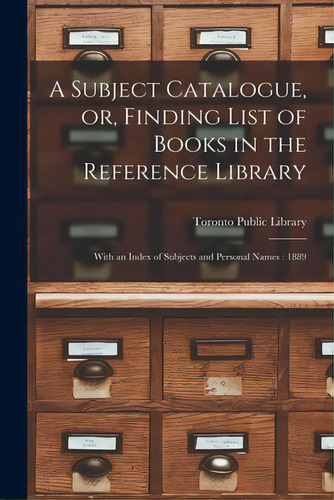 A Subject Catalogue, Or, Finding List Of Books In The Reference Library [microform]: With An Inde..., De Toronto Public Library. Editorial Legare Street Pr, Tapa Blanda En Inglés