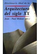 Libro Diccionario Akal De La Arquitectura Del Siglo Xx