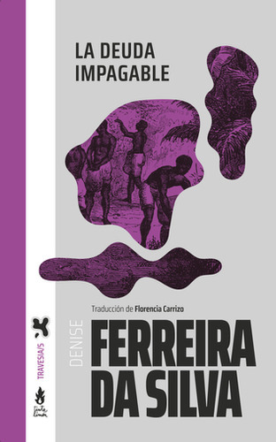 La Deuda Impagable, De Ferreira, Da Silva Denise., Vol. 1. Editorial Tinta Limón, Tapa Blanda En Español, 2023