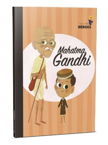 Coleccion Mis Pequeños Heroes Mahatma Gandhi El Pais