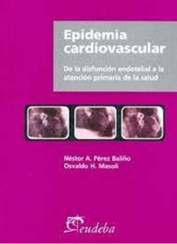 Epidemia Cardiovascular, De Baliño. Editorial Eudeba, Tapa Blanda En Español, 2005
