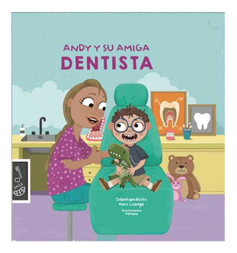 Andy Y Su Amiga Dentista, De Maca Luongo. Editorial Autoedición En Español