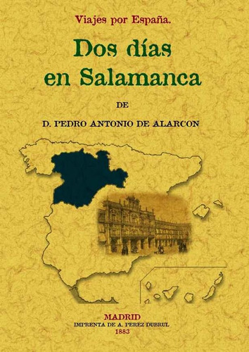 Dos Dias En Salamanca. Viajes Por España - Alarcon, Pedr...