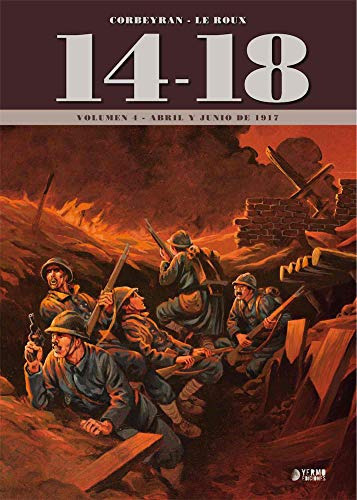 14-18 Vol 4 -abril Y Junio De 1917-, De Eric Corbeyran. Editorial Yermo, Tapa Blanda En Español, 2021