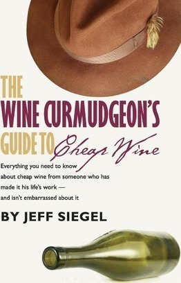 The Wine Curmudgeon's Guide To Cheap Wine - Professor Jef...