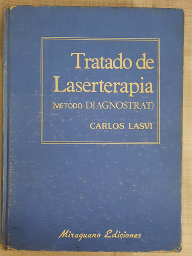 Tratado De Laserterapia(metodo Diagnostrat)carlos Lasvi.