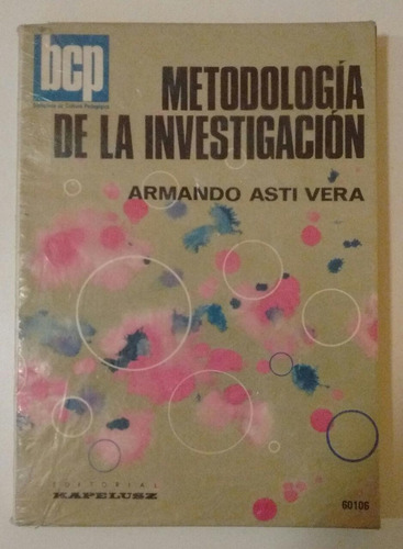 Metodologia De La Investigacion - Asti Vera, Armando