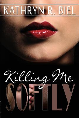 Libro Killing Me Softly - Biel, Kathryn R.