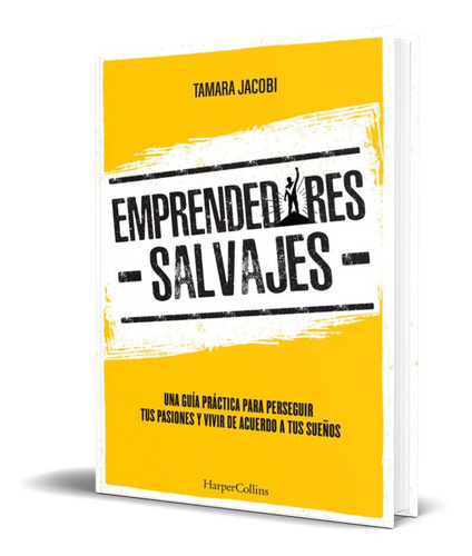 Libro Emprendedores Salvajes [ Perseguir Tus Pasiones ]