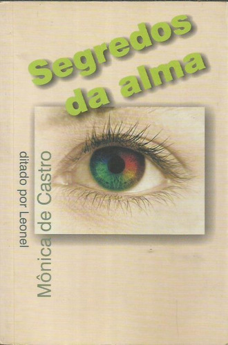 Livro - Segredos Da Alma - Mônica De Castro