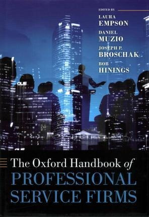 The Oxford Handbook Of Professional Service Firms - Laura...