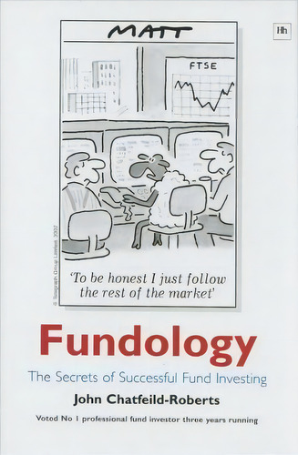 Fundology : The Secrets Of Successful Fund Investing, De John Chatfeild-roberts. Editorial Harriman House Publishing, Tapa Dura En Inglés