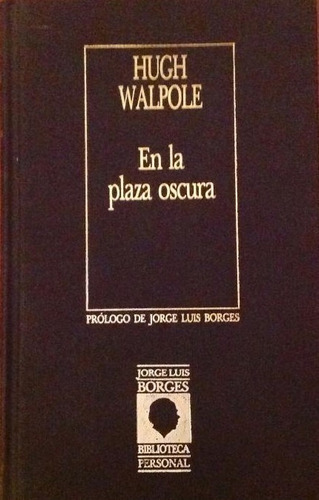 En La Plaza Oscura / Hugh Walpole / Ediciones Orbis,s.a (Reacondicionado)